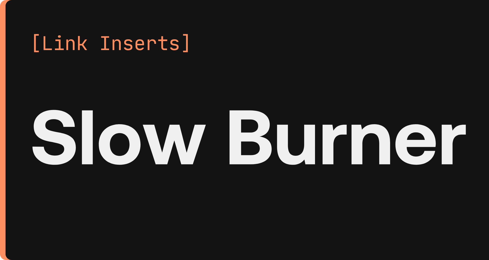 Slow Burner Package Link Insertion