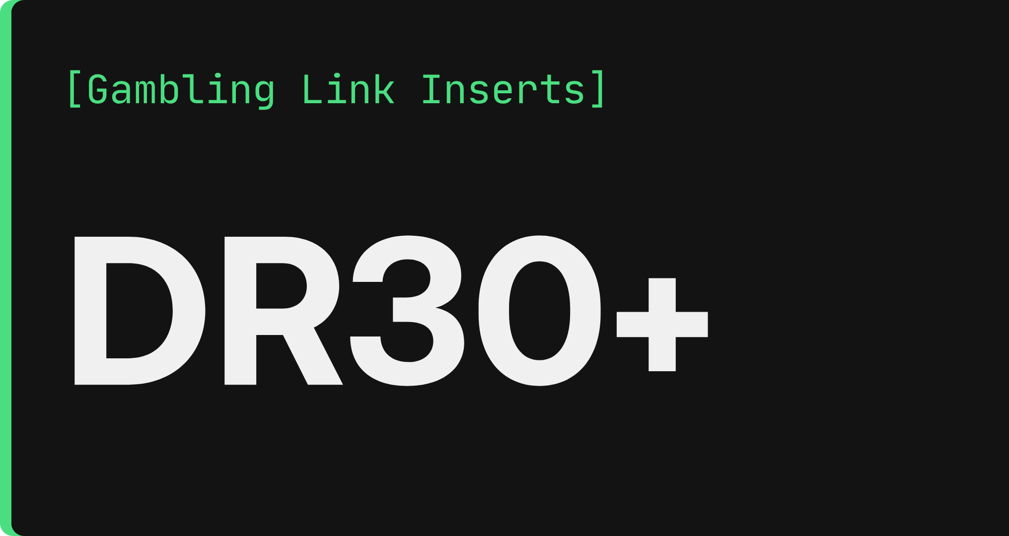 DR 30+ Gambling Link Insertion