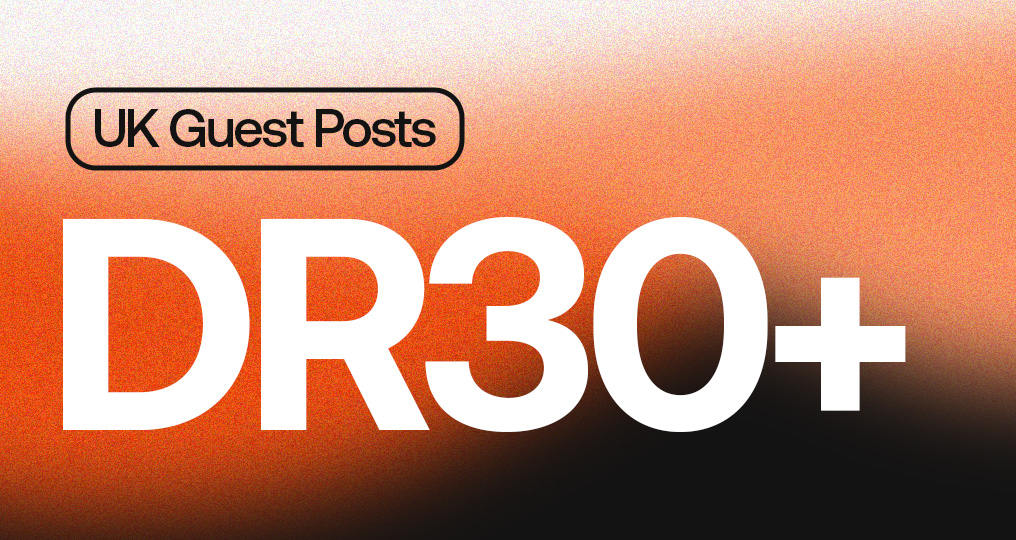 DR 30+ UK Guest Post